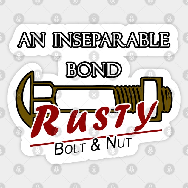 Inseparable bond, bolt and nut, rusty Sticker by CarEnthusast